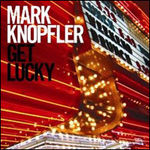 Mark knopfler: Get lucky